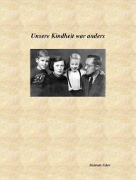 Title: Unsere Kindheit war anders, Author: Dietlinde Faber