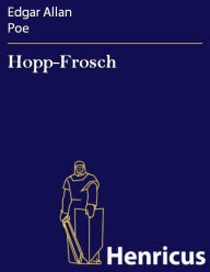 Title: Hopp-Frosch, Author: Edgar Allan Poe