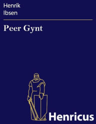 Title: Peer Gynt, Author: Henrik Ibsen