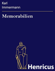 Title: Memorabilien, Author: Karl Immermann