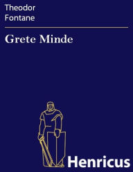 Title: Grete Minde: Nach einer altmärkischen Chronik, Author: Theodor Fontane