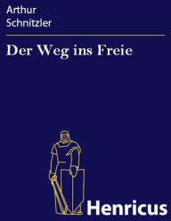 Title: Der Weg ins Freie : Roman, Author: Arthur Schnitzler