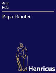 Title: Papa Hamlet, Author: Arno Holz