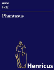 Title: Phantasus, Author: Arno Holz