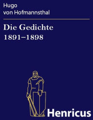 Title: Die Gedichte 1891-1898, Author: Hugo von Hofmannsthal