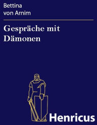 Title: Gespräche mit Dämonen : Des Königsbuches zweiter Band, Author: Bettina von Arnim