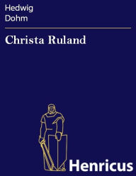 Title: Christa Ruland, Author: Hedwig Dohm