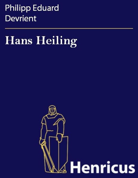 Hans Heiling : Romantische Oper in drei Aufzügen und einem Vorspiel
