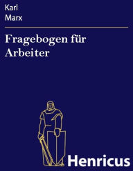 Title: Fragebogen für Arbeiter, Author: Karl Marx