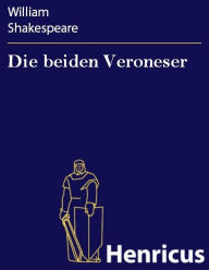 Title: Die beiden Veroneser, Author: William Shakespeare