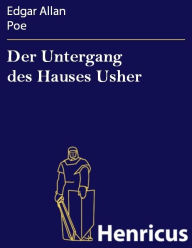 Title: Der Untergang des Hauses Usher, Author: Edgar Allan Poe