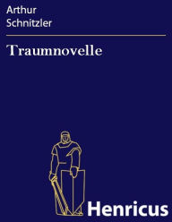 Title: Traumnovelle, Author: Arthur Schnitzler