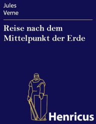 Title: Reise nach dem Mittelpunkt der Erde, Author: Jules Verne