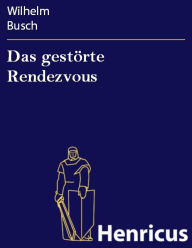 Title: Das gestörte Rendezvous, Author: Wilhelm Busch
