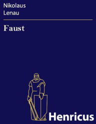 Title: Faust : Ein Gedicht, Author: Nikolaus Lenau