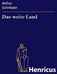 Title: Das weite Land : Tragikomödie in fünf Akten, Author: Arthur Schnitzler