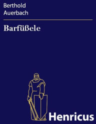 Title: Barfüßele, Author: Berthold Auerbach