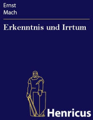 Title: Erkenntnis und Irrtum: Skizzen zur Psychologie der Forschung, Author: Ernst Mach