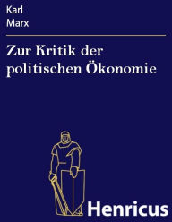 Title: Zur Kritik der politischen Ökonomie, Author: Karl Marx