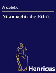 Title: Nikomachische Ethik: (Êthika nikomacheia), Author: Aristotle