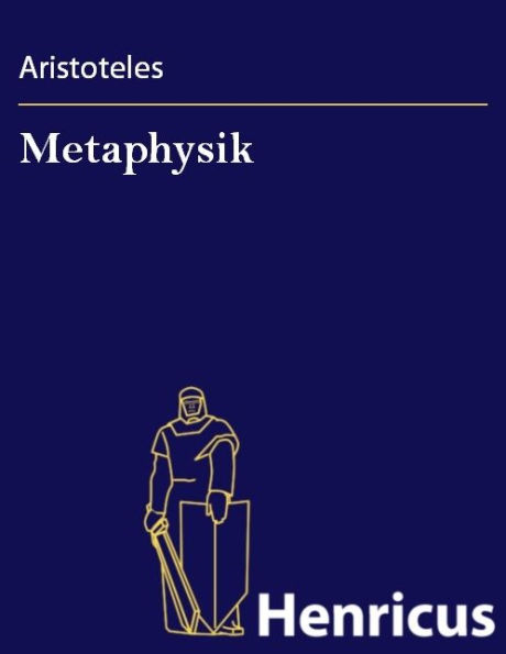 Metaphysik: (Ta meta ta physika)