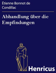 Title: Abhandlung über die Empfindungen: (Traité des sensations), Author: Étienne Bonnot de Condillac