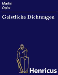 Title: Geistliche Dichtungen, Author: Martin Opitz