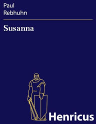 Title: Susanna, Author: Paul Rebhuhn