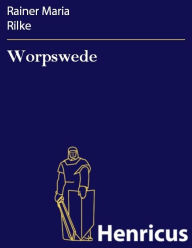 Title: Worpswede, Author: Rainer Maria Rilke