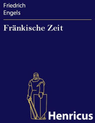 Title: Fränkische Zeit, Author: Friedrich Engels