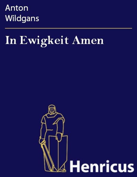 In Ewigkeit Amen : Ein gerichtliches Vorspiel in einem Akt