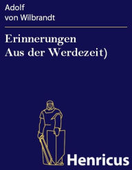 Title: Erinnerungen Aus der Werdezeit), Author: Adolf von Wilbrandt