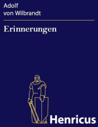 Title: Erinnerungen, Author: Adolf von Wilbrandt