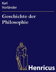 Title: Geschichte der Philosophie, Author: Karl Vorländer