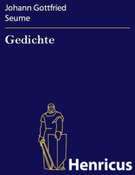 Title: Gedichte, Author: Johann Gottfried Seume