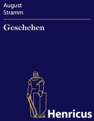 Title: Geschehen, Author: August Stramm