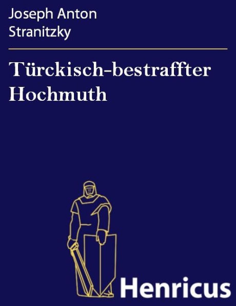 Türckisch-bestraffter Hochmuth