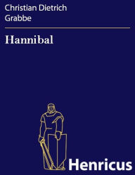 Title: Hannibal, Author: Christian Dietrich Grabbe