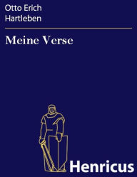 Title: Meine Verse : 1883-1904, Author: Otto Erich Hartleben
