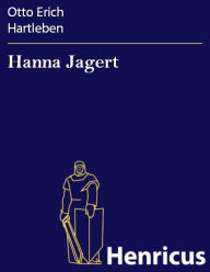 Title: Hanna Jagert : Komödie, Author: Otto Erich Hartleben