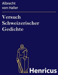 Title: Versuch Schweizerischer Gedichte, Author: Albrecht von Haller