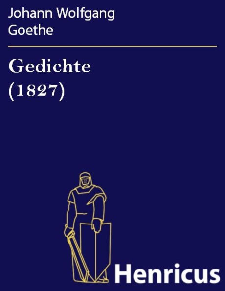 Gedichte (1827) : Ausgabe letzter Hand