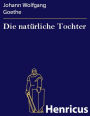 Die natürliche Tochter : Trauerspiel