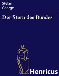 Title: Der Stern des Bundes, Author: Stefan George