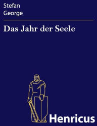 Title: Das Jahr der Seele, Author: Stefan George