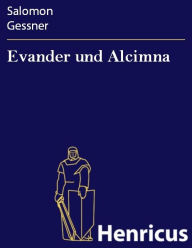 Title: Evander und Alcimna : Ein Schæferspiel, Author: Salomon Gessner