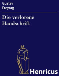 Title: Die verlorene Handschrift, Author: Gustav Freytag