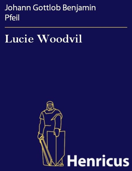 Lucie Woodvil : Ein bürgerliches Trauerspiel in fünf Handlungen