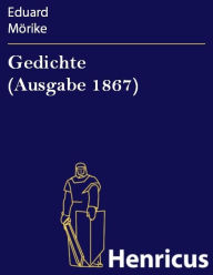 Title: Gedichte (Ausgabe 1867), Author: Eduard Mörike