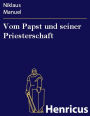 Vom Papst und seiner Priesterschaft